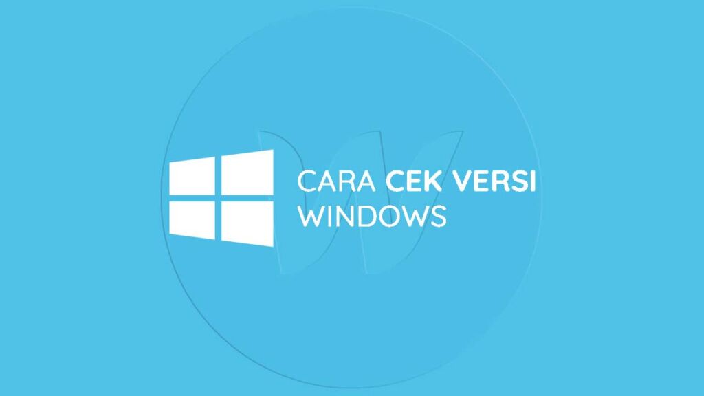 Cara cek versi windows 10